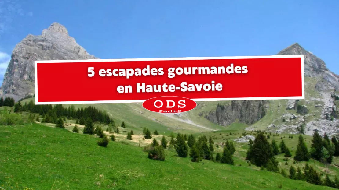 5 escapades gourmandes en Haute-Savoie