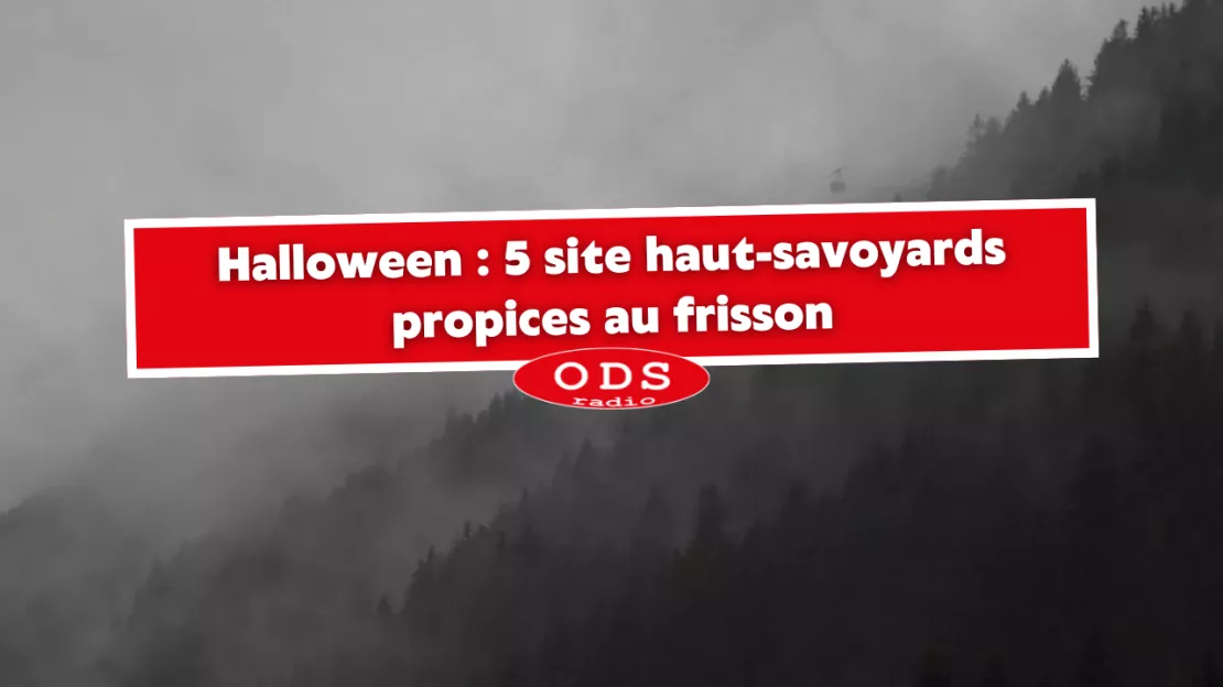 Halloween : 5 sites haut-savoyards propices au frisson