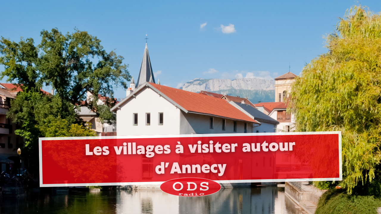 Annecy : Les villages &agrave; visiter aux alentours