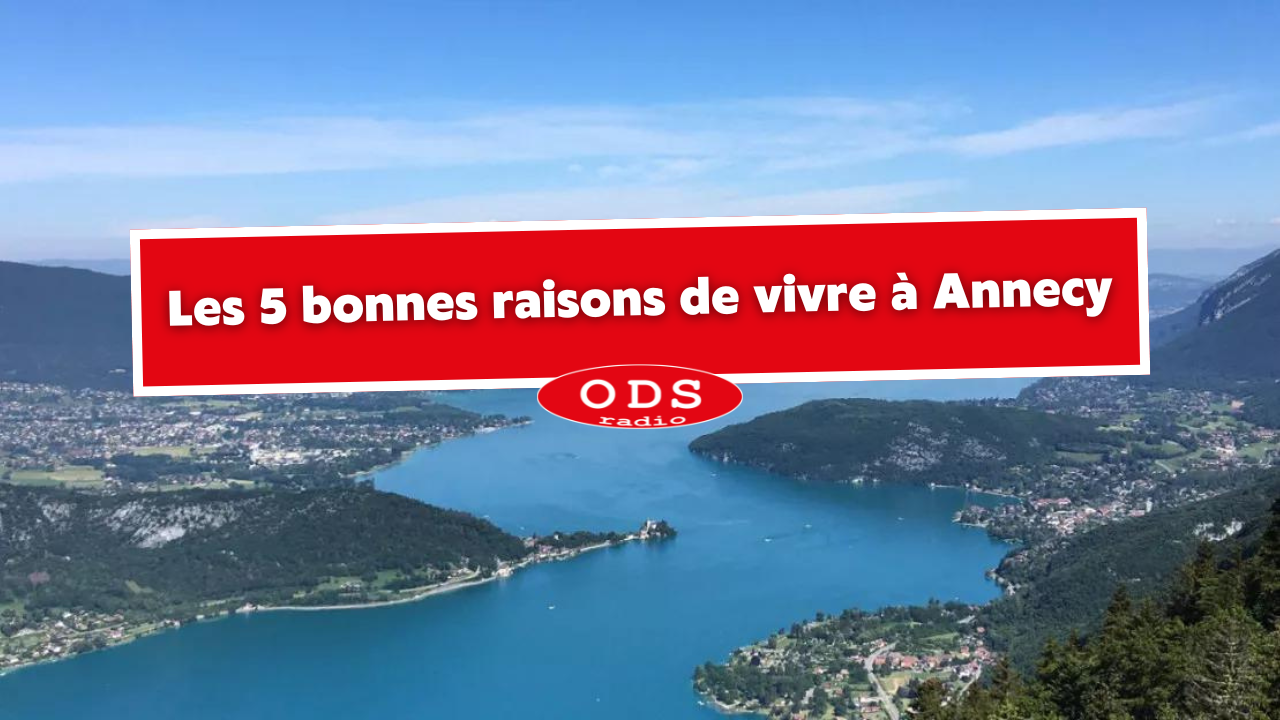 Les 5 bonnes raisons de vivre à Annecy Les 5 bonnes raisons de vivre à Annecy