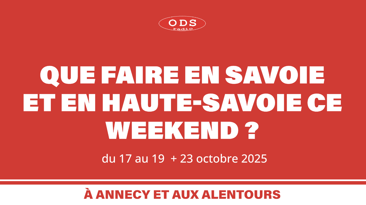 Que faire en Savoie  et en Haute-Savoie les 17, 18 et 19 octobre !