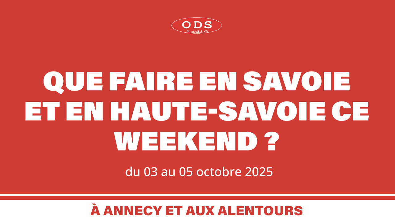 Que faire en Savoie et Haute-Savoie ce week-end des 3, 4 et 5 octobre ! Que faire en Savoie et Haute-Savoie ce week-end des 3, 4 et 5 octobre !