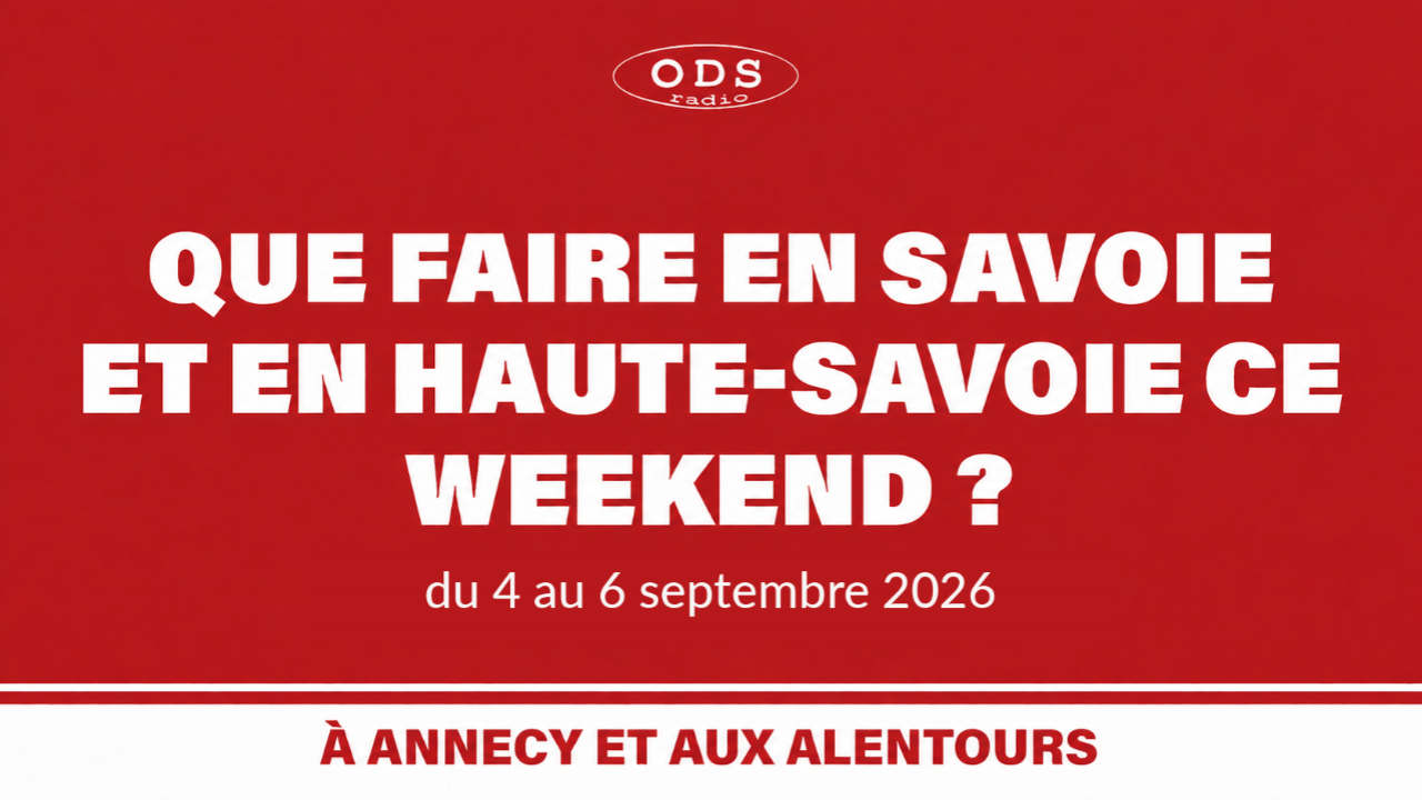 Que faire en Savoie et Haute-Savoie les 4, 5 et 6 septembre Que faire en Savoie et Haute-Savoie les 4, 5 et 6 septembre