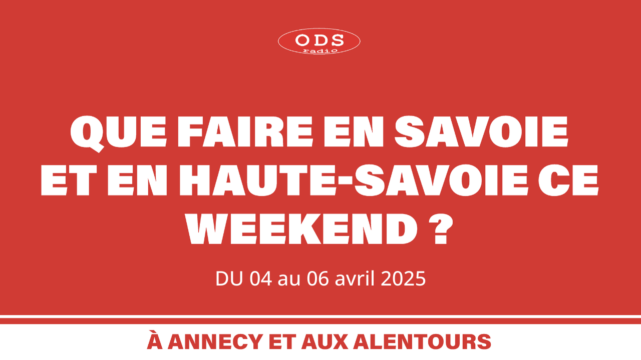 Que faire le week-end des 4, 5 et 6 avril en Haute Savoie et en Savoie ? Que faire le week-end des 4, 5 et 6 avril en Haute Savoie et en Savoie ?